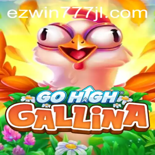 Exploring the Exciting World of GoHighGallina Enhanced by EZWIN777